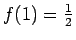 $ f(1)=\frac{1}{2}$